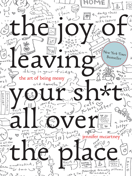 Title details for The Joy of Leaving Your Sh*t All Over the Place by Jennifer McCartney - Wait list